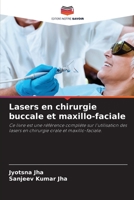 Lasers en chirurgie buccale et maxillo-faciale: Ce livre est une référence complète sur l'utilisation des lasers en chirurgie orale et maxillo-faciale. 6205790009 Book Cover