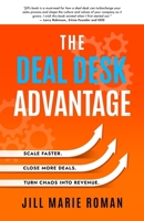 The Deal Desk Advantage: Scale Faster. Close More Deals. Turn Chaos into Revenue. B0FVGFPJVC Book Cover