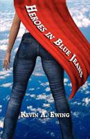 Heroes in Blue Jeans 0615732739 Book Cover