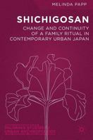 Shichigosan: Change and Continuity of a Family Ritual in Contemporary Urban Japan 1137565373 Book Cover
