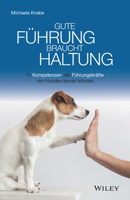 Gute Fuhrung braucht Haltung: 11 Dinge, dieFuhrungskrafte von Hunden lernen konnen (German Edition) 3527509895 Book Cover