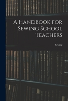 A Handbook for Sewing School Teachers 1015908446 Book Cover