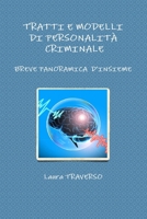 TRATTI E MODELLI DI PERSONALITÀ CRIMINALE : BREVE PANORAMICA D’INSIEME (Italian Edition) 1445785846 Book Cover