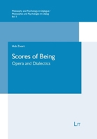 Scores of Being: Opera and Dialectics 3643916396 Book Cover