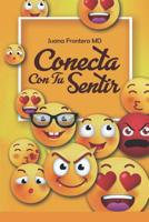 CONECTA CON TU SENTIR: De la saga de Autosanación 1793362807 Book Cover