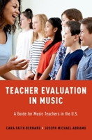 Teacher Evaluation in Music: A Guide for Music Teachers in the U.S. 0190867108 Book Cover