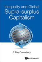 Inequality and Global Supra-Surplus Capitalism 9813200820 Book Cover