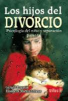 Los Hijos Del Divorcio: Psicologia Del Nino Y Separacion Parental 9682459486 Book Cover