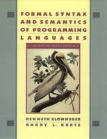 Formal Syntax and Semantics of Programming Languages: A Laboratory Based Approach 0201656973 Book Cover
