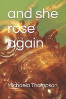 and she rose again 1790624177 Book Cover