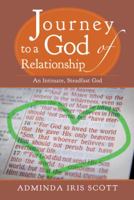 Journey to a God of Relationship: An Intimate, Steadfast God 1512747521 Book Cover