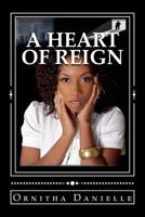 A Heart of Reign 0615527787 Book Cover