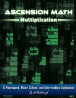 Ascension Math: Multiplication: A Homework, Homeschool, and Intervention Curriculum 1463743408 Book Cover