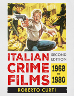 Italian Crime Films, 1968-1980, 2d ed. 1476696845 Book Cover