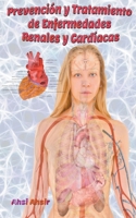 Prevención y Tratamiento de Enfermedades Renales y Cardíacas B0BSB7W3V8 Book Cover