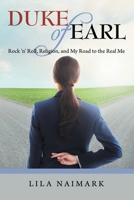 Duke of Earl: Rock ‘n’ Roll, Religion, and My Road to the Real Me 1665773367 Book Cover