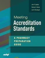 Meeting Accreditation Standards: A Pharmacy Preparation Guide 1585284459 Book Cover