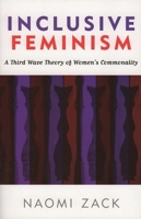 Inclusive Feminism: A Third Wave Theory of Women's Commonality 0742542998 Book Cover