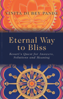 Eternal Way to Bliss: Kesari's Quest for Answers, Solutions and Meaning 1780998597 Book Cover