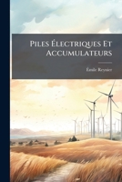 Piles Électriques Et Accumulateurs: Recherches Techniques 114422909X Book Cover