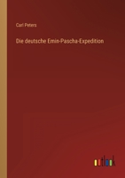 Die deutsche Emin-Pascha-Expedition 3368616528 Book Cover