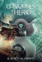 Corazones de Hierro 3: El Secreto del Laberinto 1726285103 Book Cover