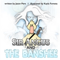 Sir Angus and the Banshee 0692893555 Book Cover