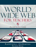 World Wide Web for Teachers: An Interactive Guide 0205198147 Book Cover