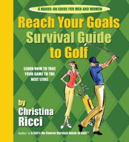 Reach Your Goals Survival Guide To Golf 0979346908 Book Cover