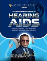 Amplifying Life: A Comprehensive Guide to Hearing Aids 9988431392 Book Cover