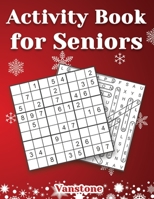 Activity Book for Seniors: 200 Fun Sudoku Puzzles and Word Search for Grown Ups with Solutions - Large Print - Christmas Edition B08KYPNDRC Book Cover