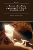A discussão sobre a Morte: respostas a partir da filosofia existencialista e cristã (Portuguese Edition) B0DPM3KKJQ Book Cover