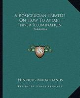 A Rosicrucian Treatise on How to Attain Inner Illumination: Parabola 1417985143 Book Cover