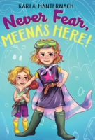Never Fear, Meena's Here! 1534428208 Book Cover