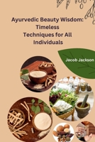 Ayurvedic Beauty Wisdom: Timeless Techniques for All Individuals B0CMDFT7VG Book Cover