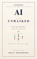 AI Unmasked: How the Machine Really Works (The Great Reconfiguration) B0HGXDD5YS Book Cover