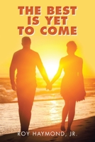 The Best Is yet to Come 1663221723 Book Cover