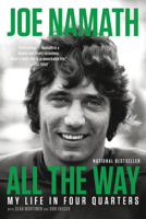 All the Way: Football, Fame, and Redemption 0316425370 Book Cover