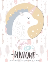 You Are Unique: Unicorn Sketchbook For Kids - Large Blank Sketchbook For Kids 8.5 x 11 inches - Unique Unicorn Gifts For 10 Year Old Girls: Cute Unicorn Kawaii Sketchbook For Girls 1673486088 Book Cover