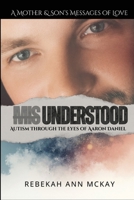 Misunderstood: Autism Through the Eyes of Arron Daniel B0GLZT8W68 Book Cover