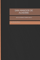 SAN AMADOR DE AUXERRE: JACULATORIAS ESPIRITUALES (Spanish Edition) B0D885SWQM Book Cover