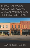 Literacy as Moral Obligation among African Americans in the Rural Southeast 1498511929 Book Cover