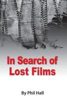 In Search of Lost Films 1593939388 Book Cover