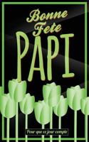Bonne Fete Papi: Vert (fleurs) - Carte (fete des grands-peres) mini livre d'or "Pour que ce jour compte" (12,7x20cm) 1717433871 Book Cover