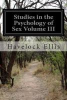 Studies in the Psychology of Sex: Analysis of the Sexual Impulse, Love and Pain, the Sexual Impulse in Women 1500895830 Book Cover
