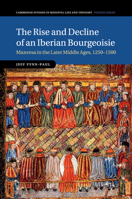The Rise and Decline of an Iberian Bourgeoisie: Manresa in the Later Middle Ages, 1250-1500 1107464773 Book Cover
