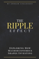 The Ripple Effect: Exploring How Macroeconomics Shapes Investing B0DT31XMHB Book Cover