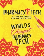 Pharmacy Tech Coloring Book: A Pharmacy Technician Coloring Book for Adults - A Funny & Inspirational Adult Coloring Book for Pharmacy Technicians - Pharmacy Tech Gifts for Women, Men and Retirement. B08L5QDQLJ Book Cover