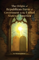 Origin of Republican Form of Government in the United States of America 057849793X Book Cover