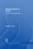 Tibetan Rituals of Death: Buddhist Funerary Practices (Routledge Critical Studies in Buddhism) 0415626196 Book Cover